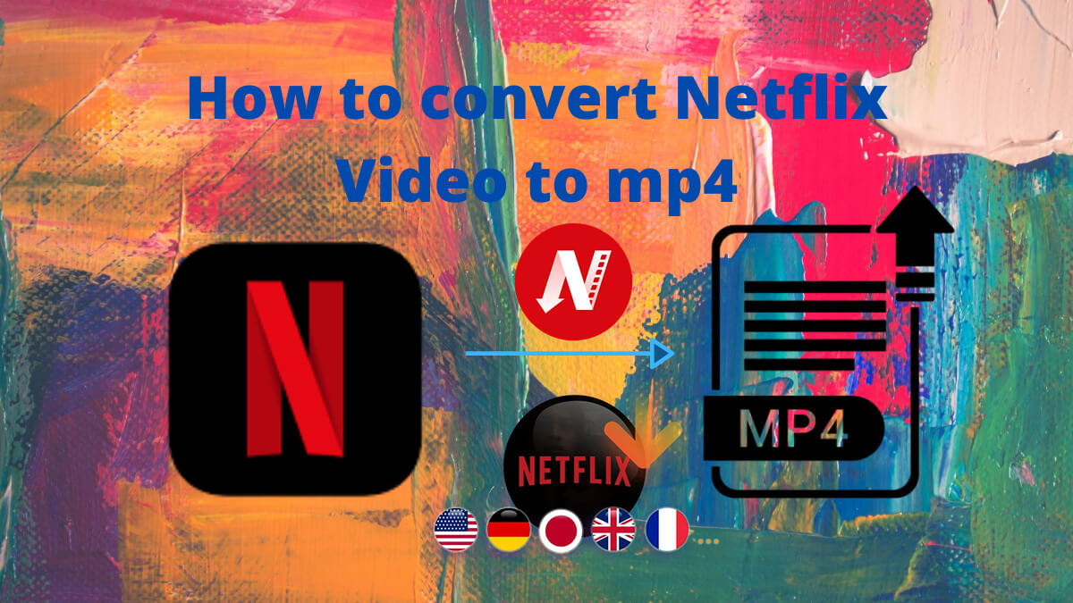 Convert Netflix Video to MP4
